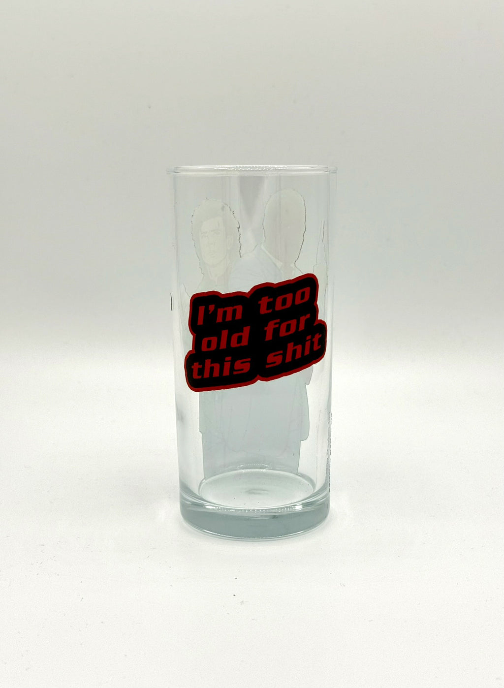 I'm Too Old Glass