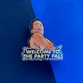 Welcome To The Party Pal Pin Badge